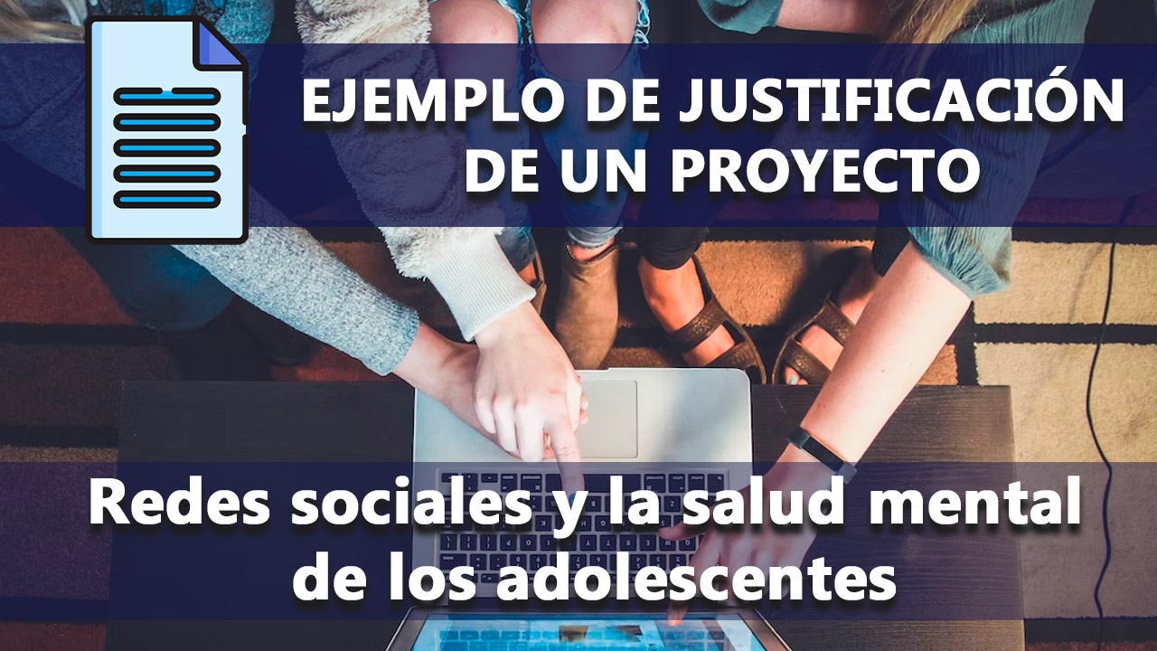Ejemplo de justificación de proyecto - Las redes sociales en la salud mental de los adolescentes
